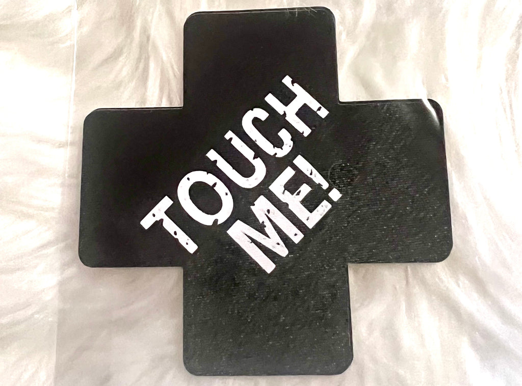 “Touch me”